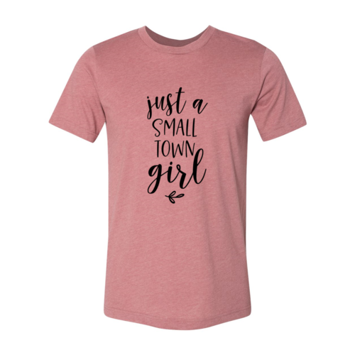 🤠 Just A Small Town Girl Tee – Ring Spun Cotton Comfort