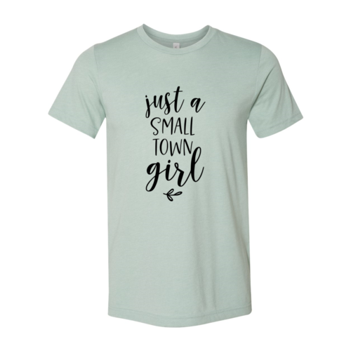 🤠 Just A Small Town Girl Tee – Ring Spun Cotton Comfort