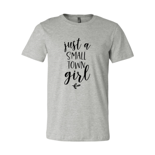 🤠 Just A Small Town Girl Tee – Ring Spun Cotton Comfort