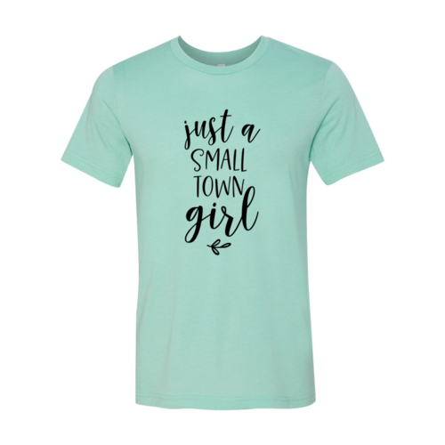 🤠 Just A Small Town Girl Tee – Ring Spun Cotton Comfort
