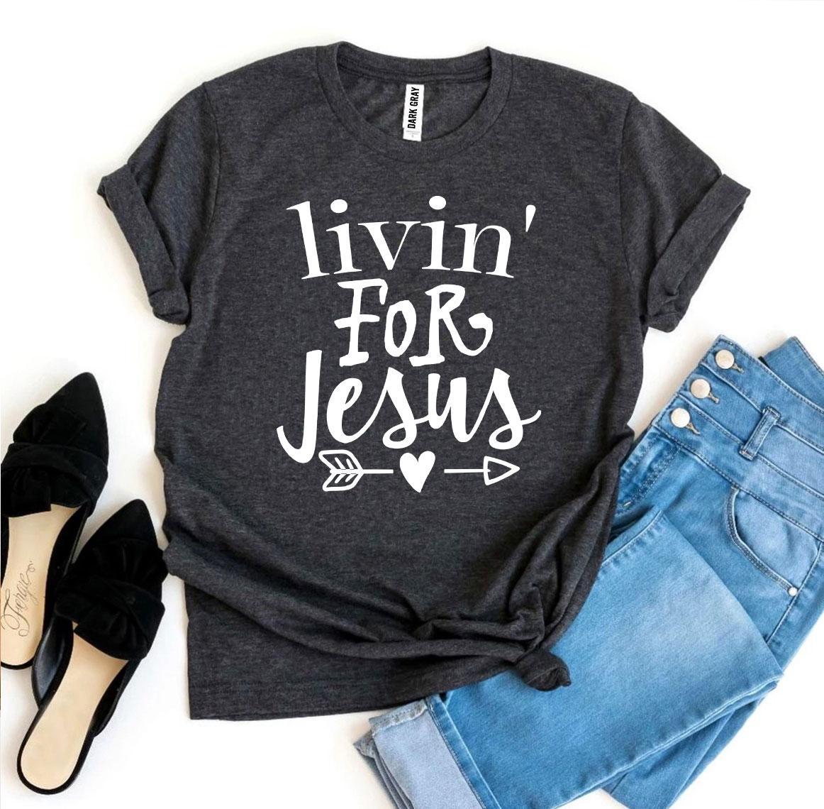 ✝️ Livin’ For Jesus Tee – Faith & Everyday Style