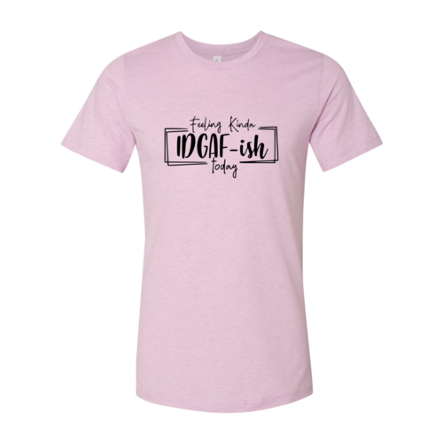 🌿 Feeling Kinda IDGAF-ish Today Tee 😎✨