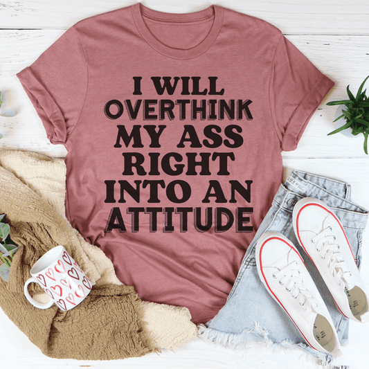 🧠 "I Will Overthink Myself Right Into An Attitude"